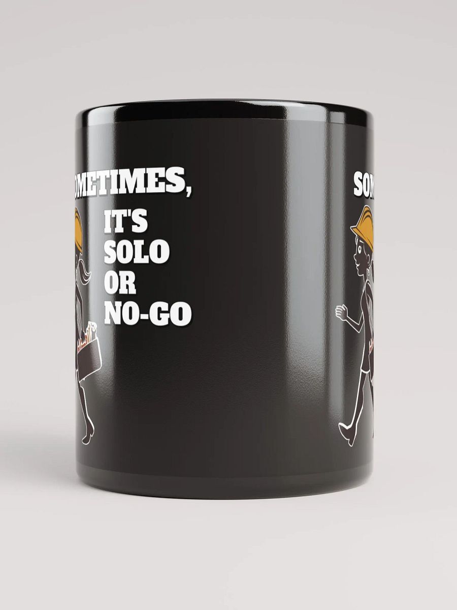 Sometimes, It's Solo or No-Go - Inspirational Black Coffee Mug product image (10)