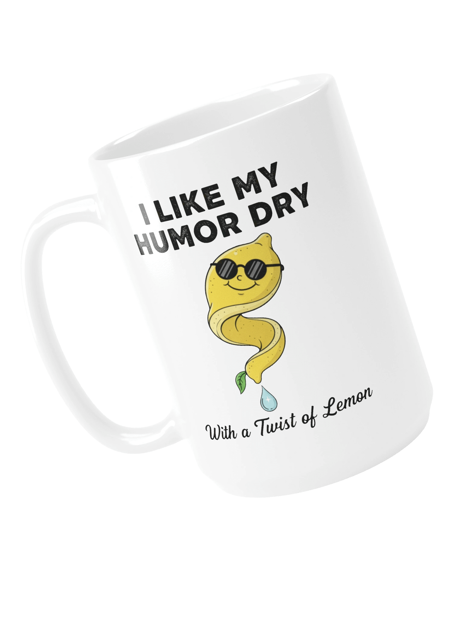 “I Like My Humor Dry – With a Twist of Lemon” – Mug product image (4)
