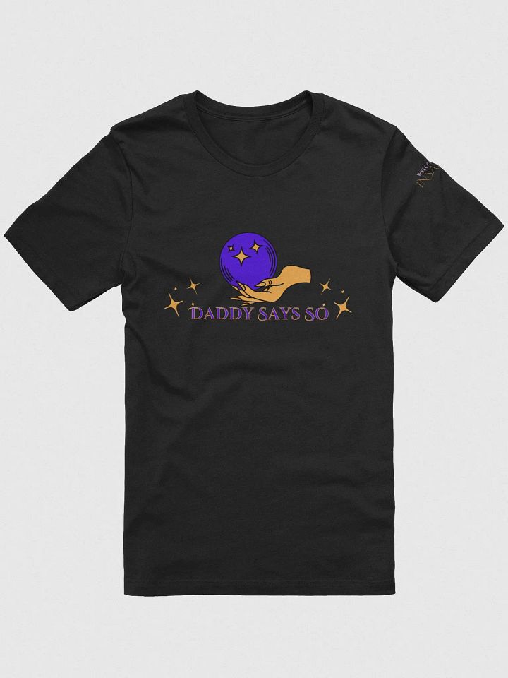 Daddy Says So T-Shirt product image (1)
