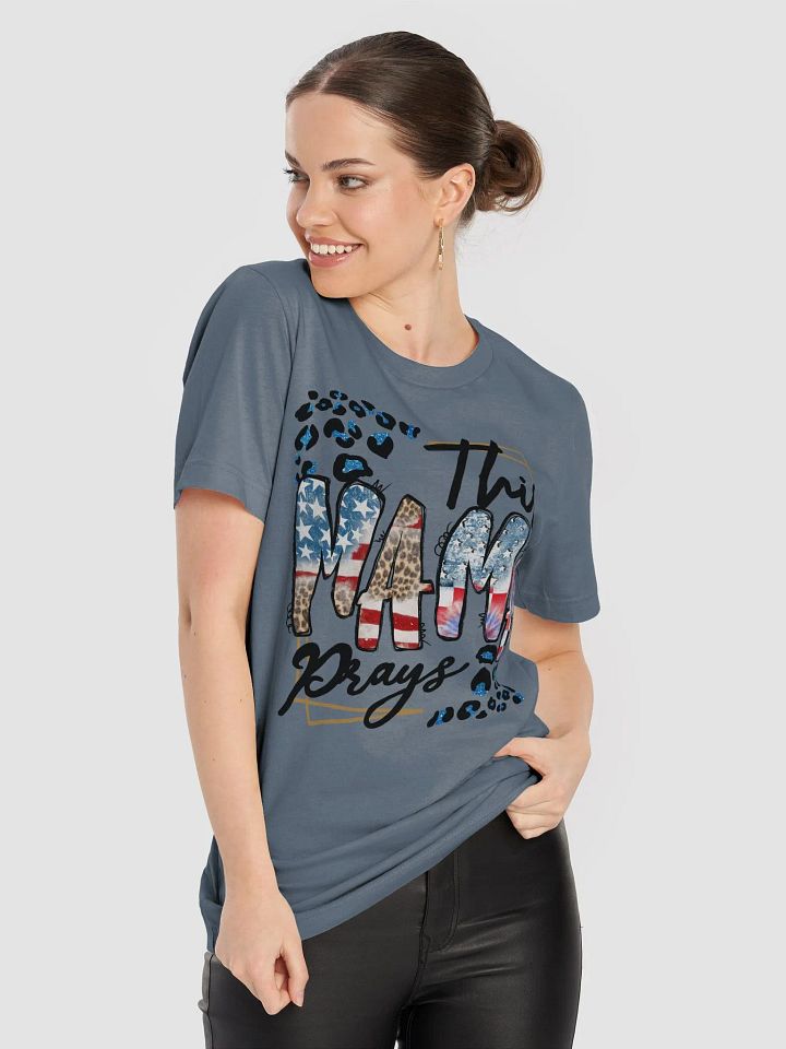 Patriotic Bella Canvas T-Shirt This Mama Prays product image (2)