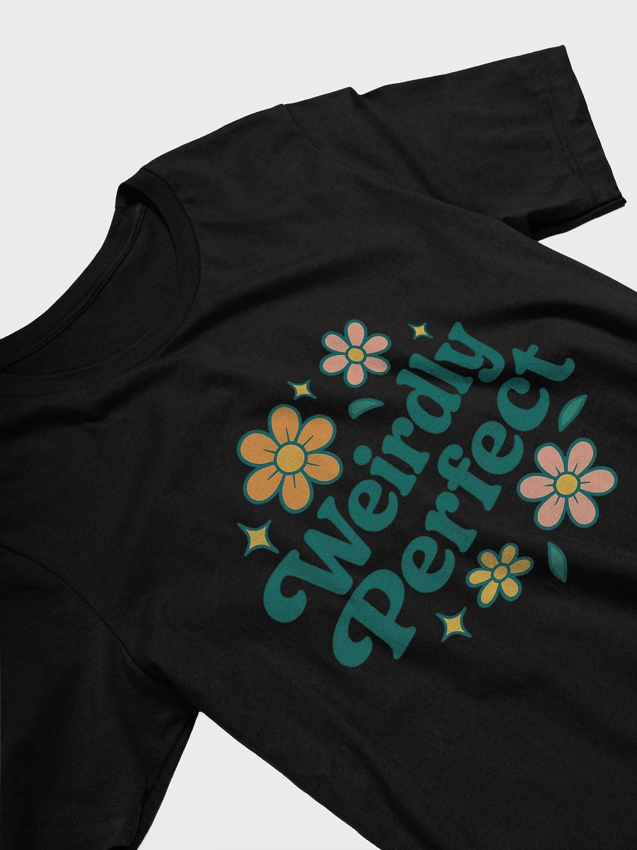 Weirdly Perfect Supersoft T-Shirt product image (3)