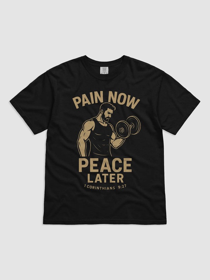 Pain now. Peace later tee product image (5)
