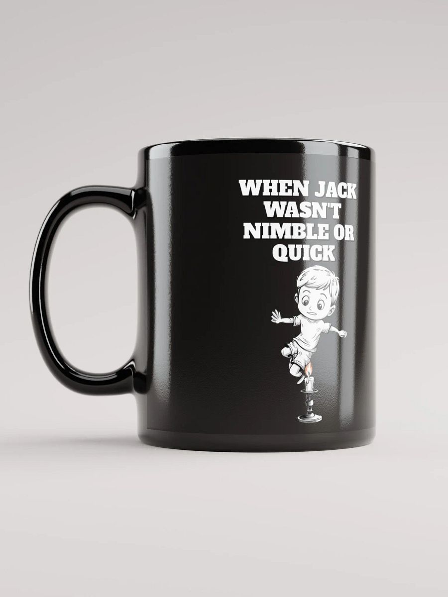 When Jack Wasn't Nimble or Quick - Parody Black Coffee Mug product image (9)