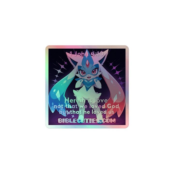 Bible Cuties Laury - Herein is love, not that we loved God, but that he loved us Holographic Sticker product image (1)