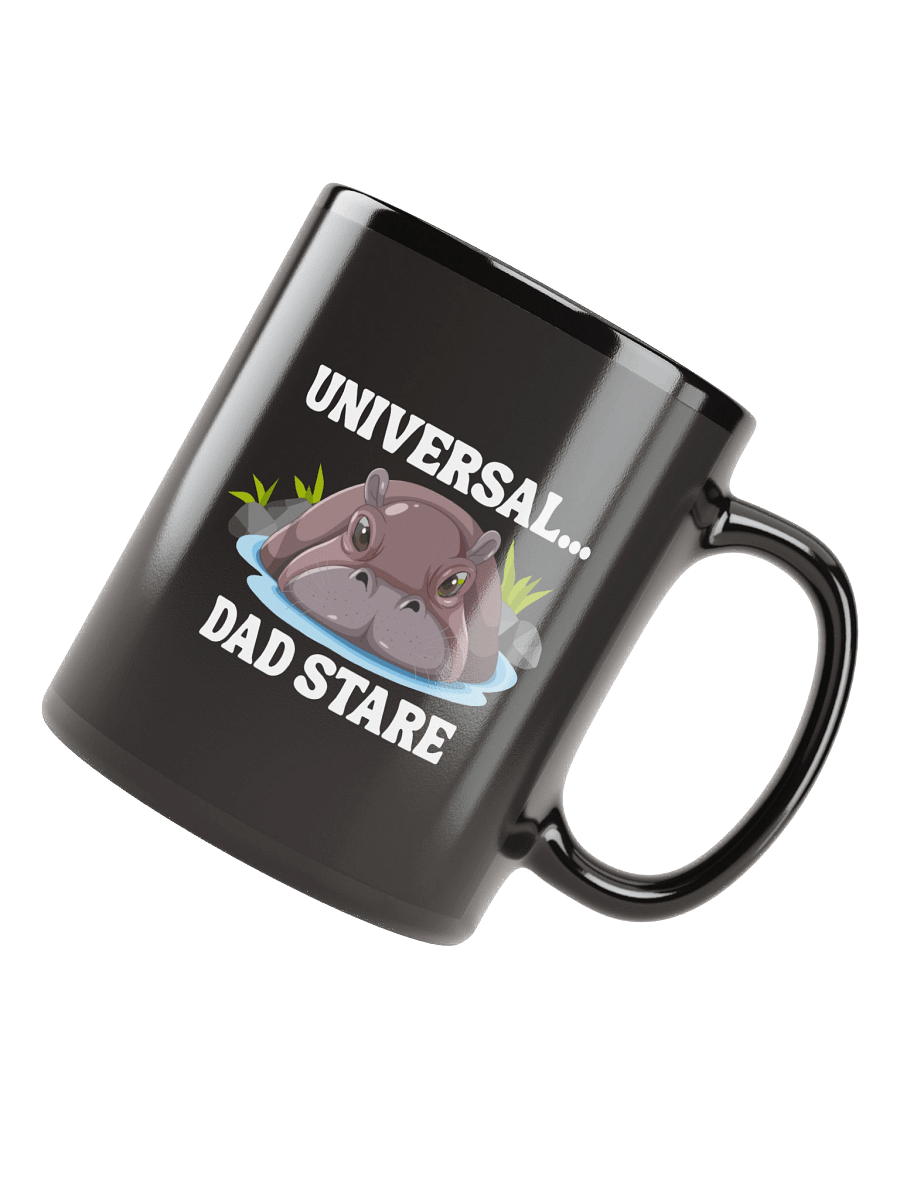"Universal...Dad Stare" Hippo Limited Black Glossy Mug product image (7)