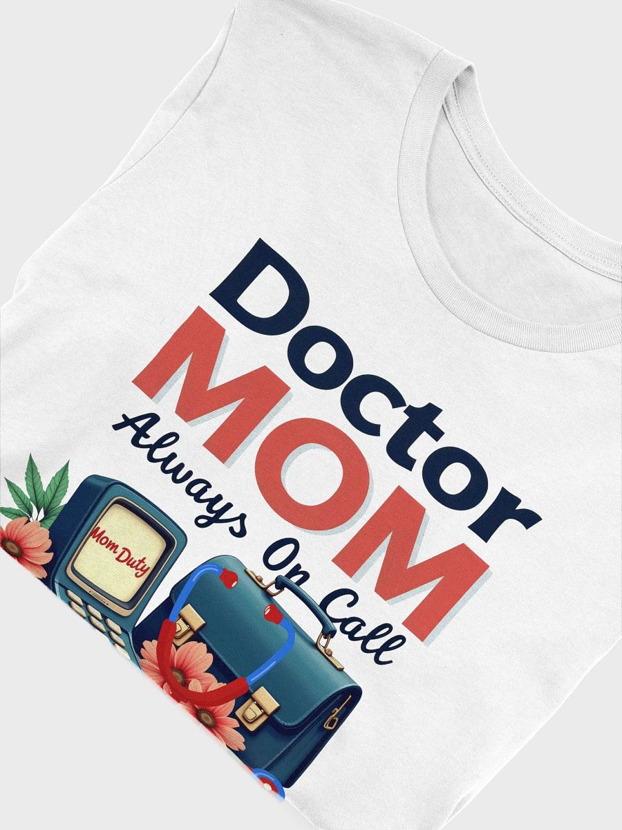 Doctor MOM, Always On Call T-Shirt product image (45)