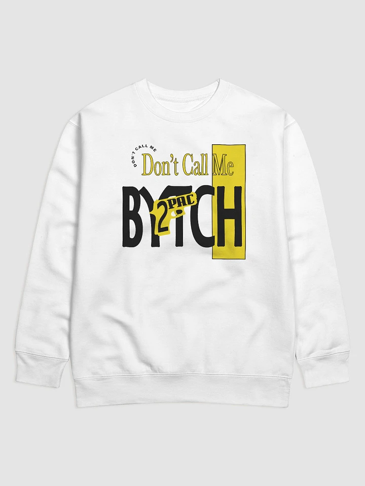 Dont Call Me Sweatshirt product image (1)