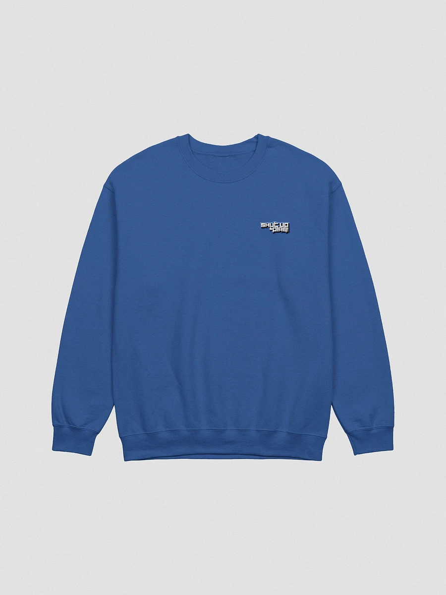 Shut Up & Play Sweatshirt (Embroidered Logo) product image (3)