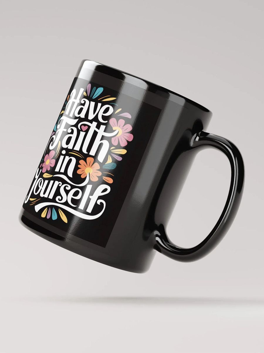 "Have Faith in Yourself" Floral #Motivational Mug - Black product image (2)