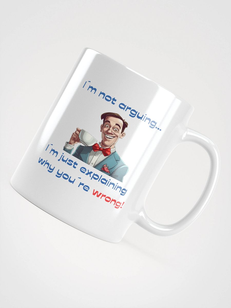 Why You´re Wrong White Glossy Mug product image (10)