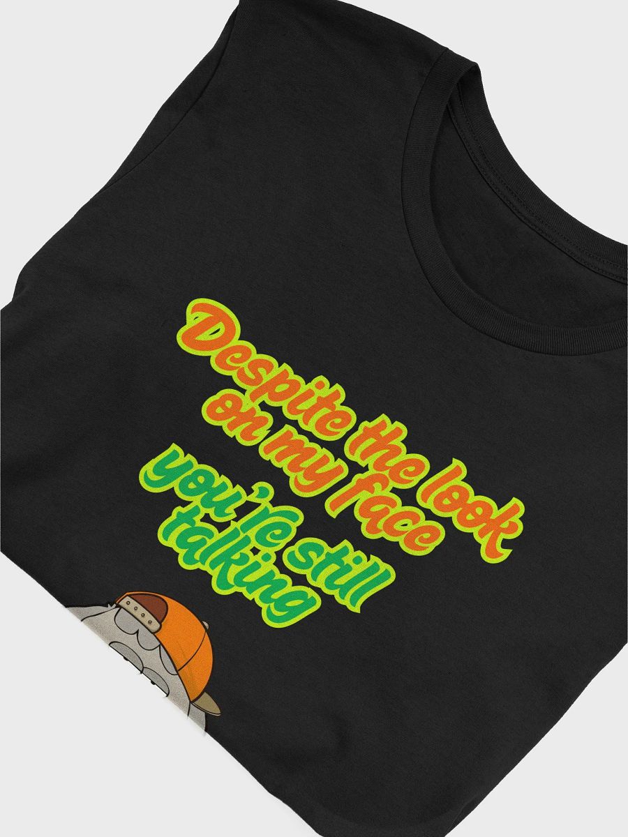 Despite The Look On My Face T-Shirt Sarcastic Funny T-Shirt product image (12)