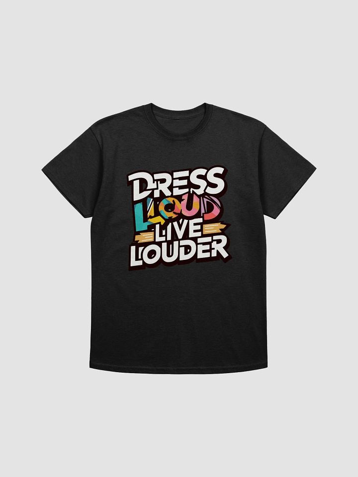Dress loud, live louder - streetwear style fashion product image (1)