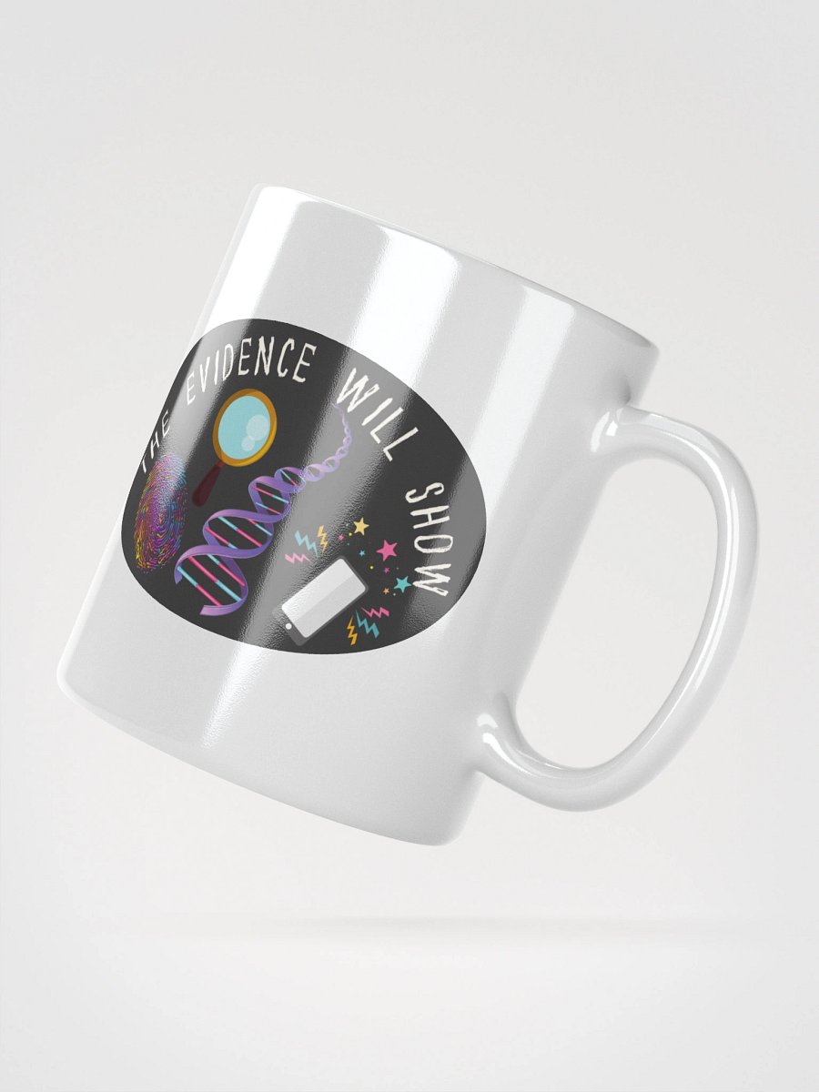 “The Evidence Will Show” Mug product image (9)