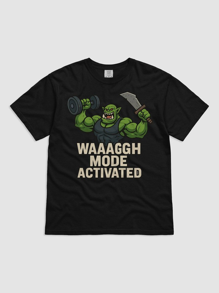 WAAAGGH Mode Activated Tee product image (1)