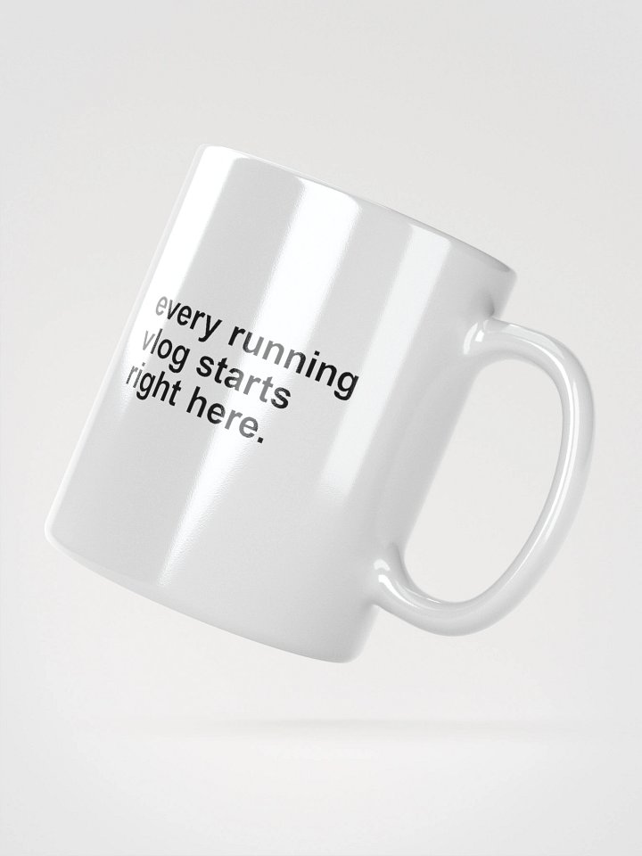 Coffee Mug "every running vlog starts right here." product image (2)