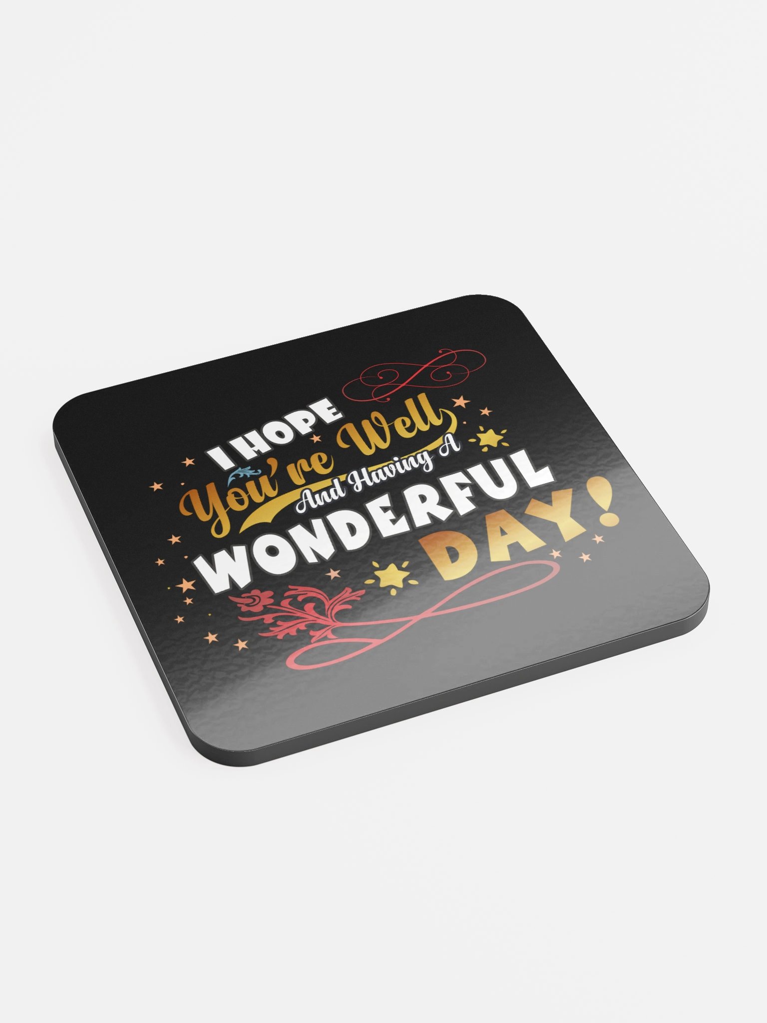 'I Hope You're Well and Having a Wonderful Day' Glossed Cork Coaster product image (2)