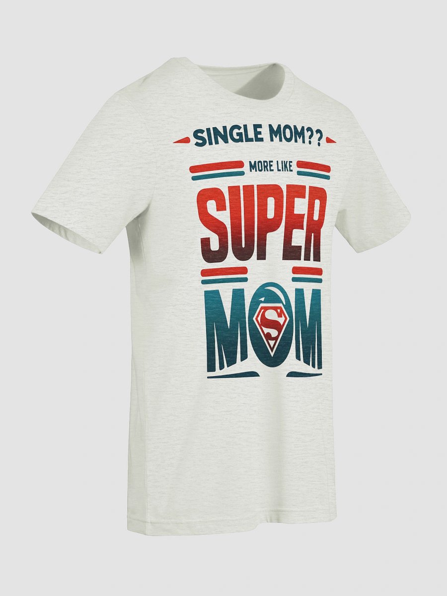 Single mom? More like super mom product image (26)