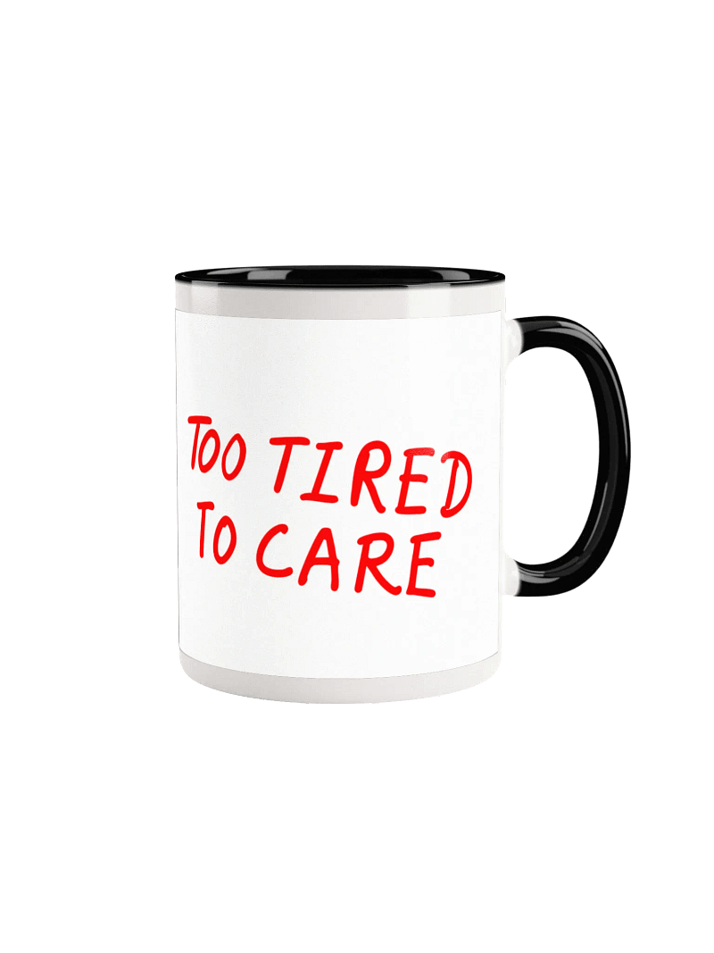 Too Tired to Care – Chaos Mug