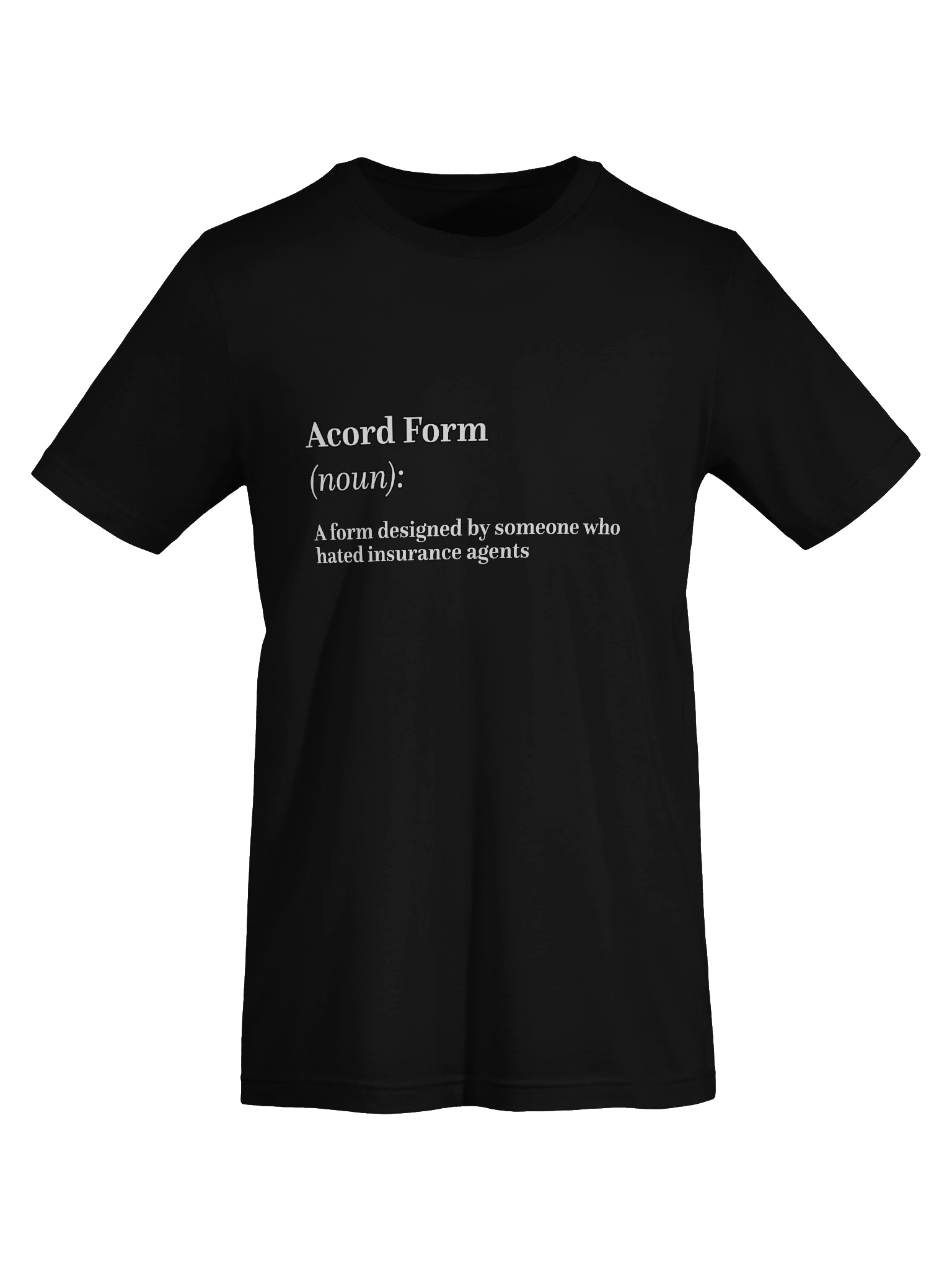 Acord Form Definition T-Shirt product image (69)