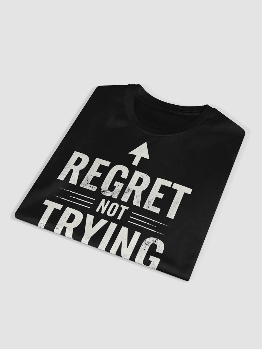 Regret Not Trying, Not Failing – Inspirational Jeff Bezos Quote T-Shirt That Will Change Your Life Forever! product image (4)