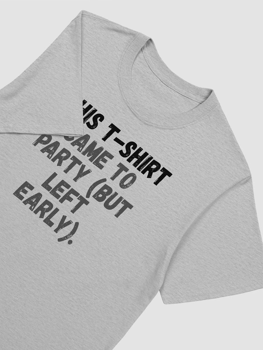 This t-shirt came to party (but left early). product image (5)