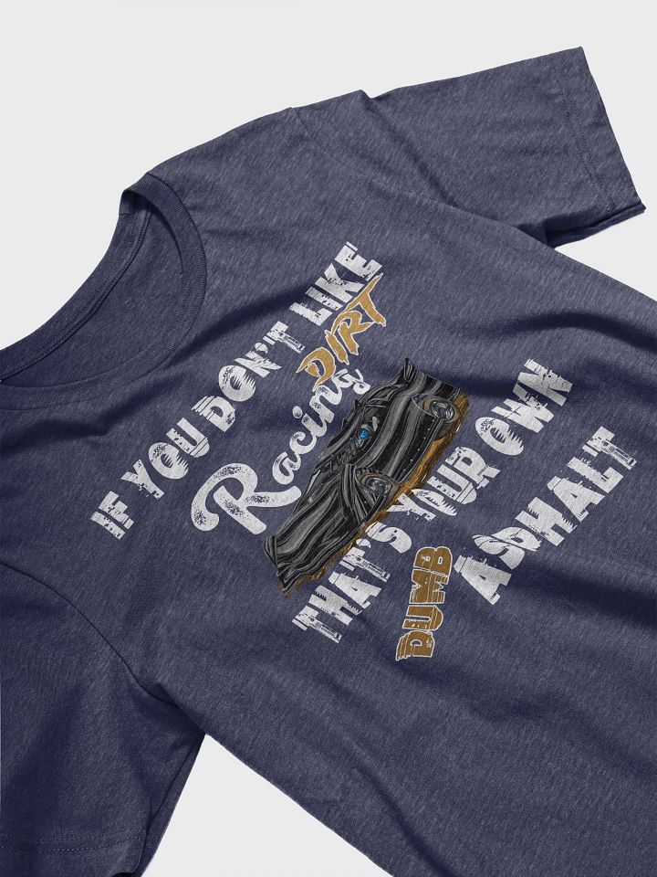 If You Don't Like Dirt Racing T-Shirt product image (1)