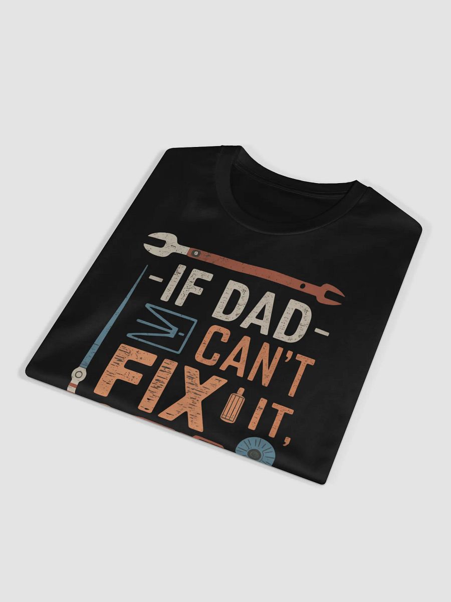 If Dad Can't Fix It No One Can - Father's Day T-Shirt Gift for Dad product image (4)