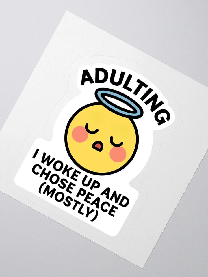 “I Woke Up and Chose Peace (Mostly)” Sticker product image (7)