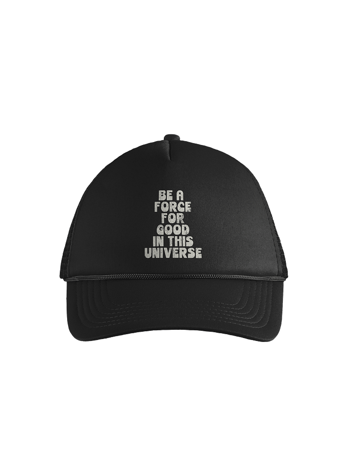 Be A Force For Good Foam Trucker Hat product image (1)