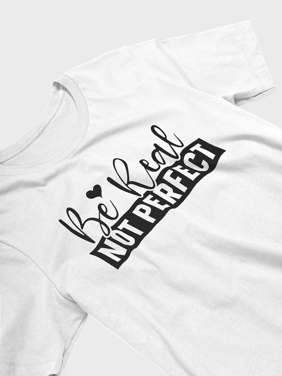 Be Real Not Perfect - Women's White T-Shirt product image (4)