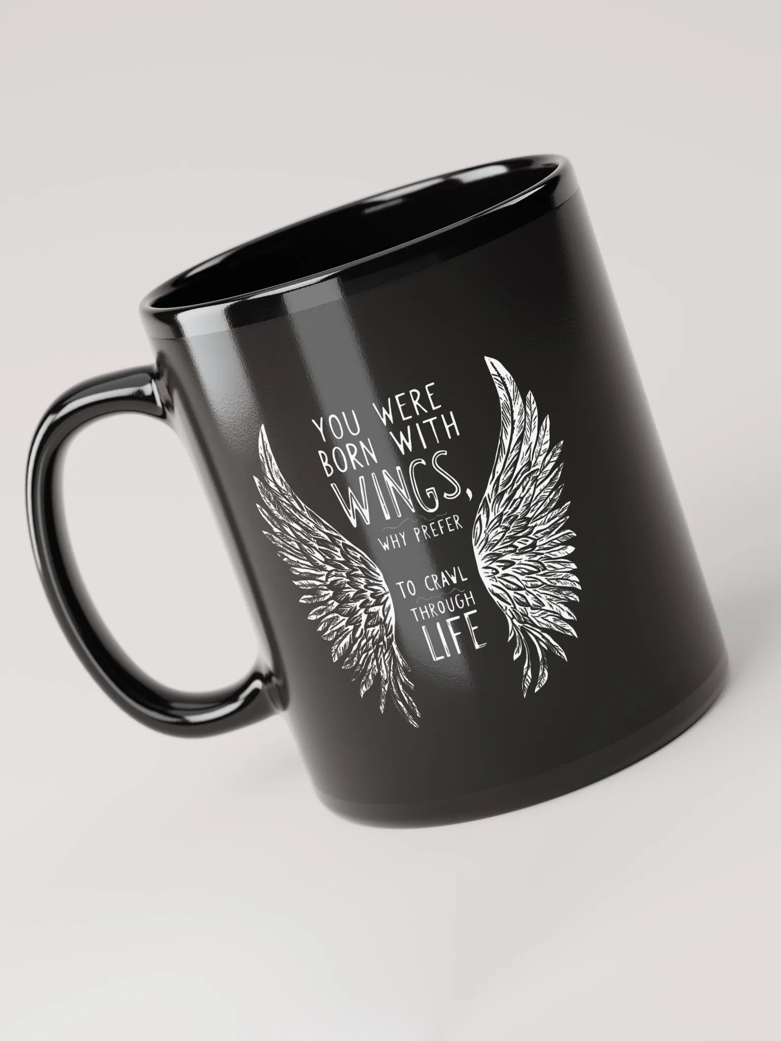 You were born with wings, why prefer to crawl through life - Black Glossy Mug product image (3)