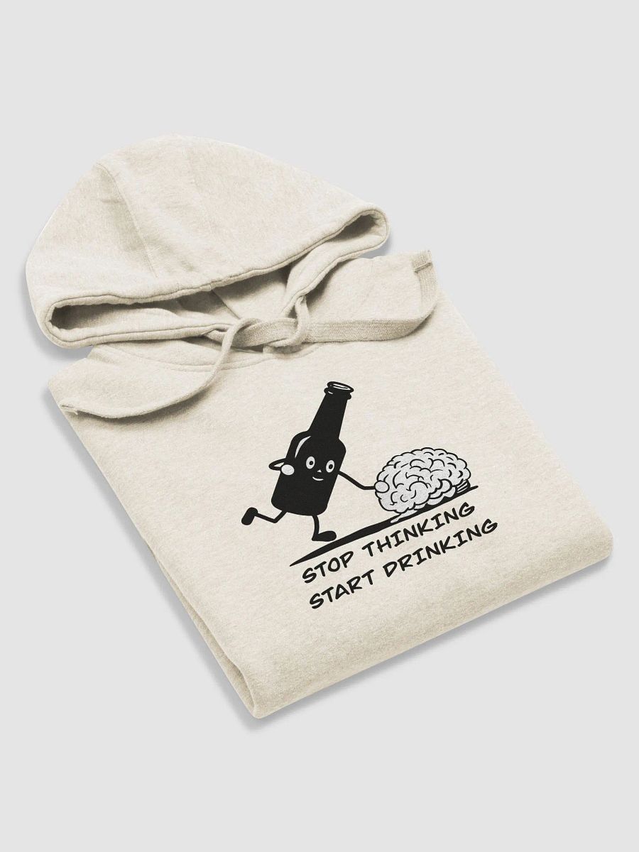 Stop thinking and start drinking Unisex Premium Hoodie product image (47)