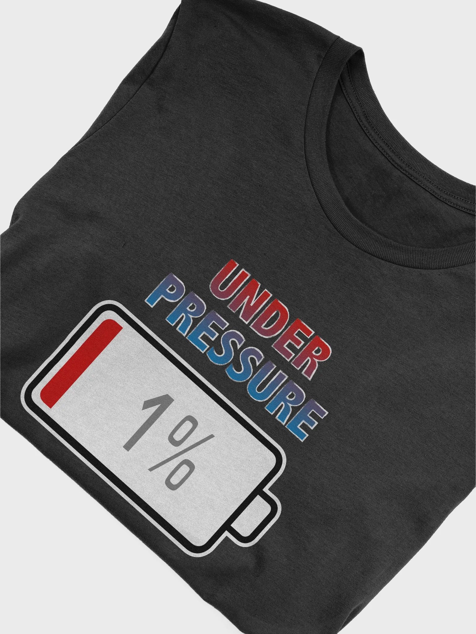 Under Pressure with Battery at 1% T-Shirt product image (4)
