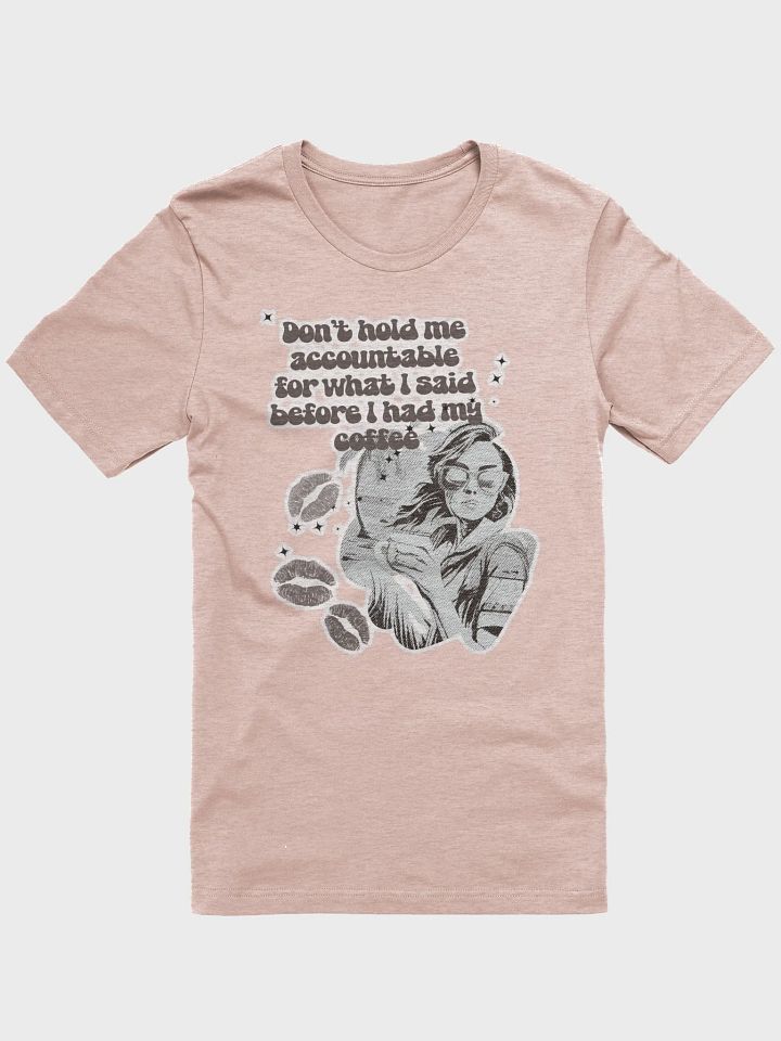 Don't Hold Me Accountable Coffee T-Shirt product image (5)