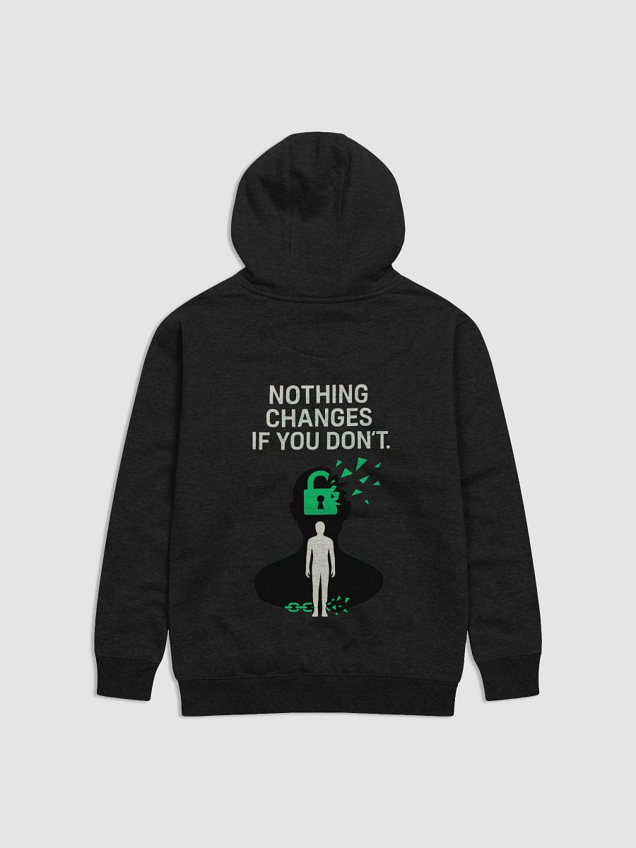 Nothing Changes if you don't Hoodie B product image (15)