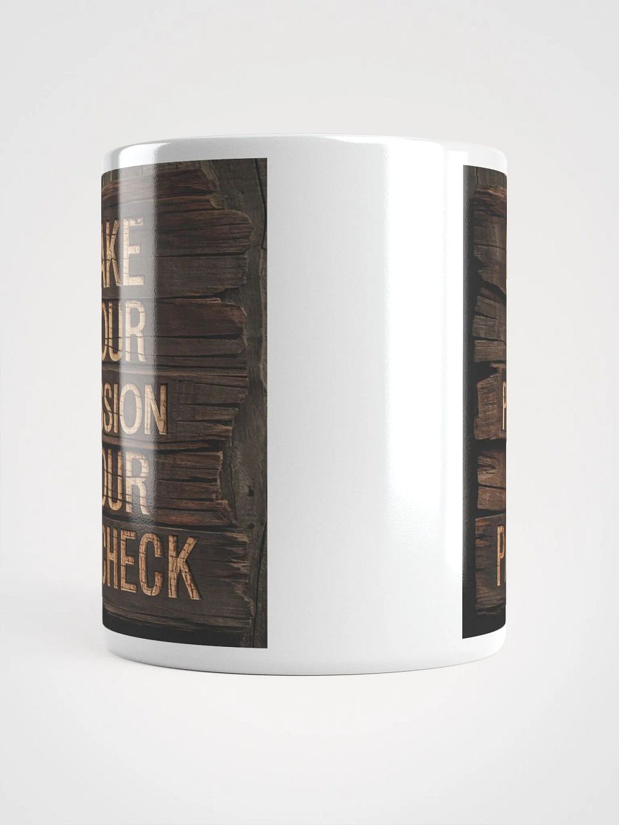 "Make Your Passion Your Paycheck" #Motivational Glossy White Mug product image (13)