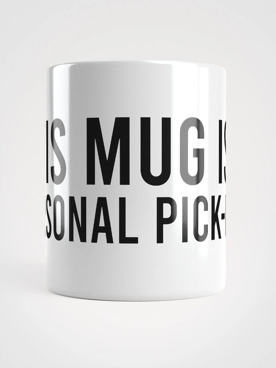 This mug is my personal pick-me-up. - coffee mug product image (15)