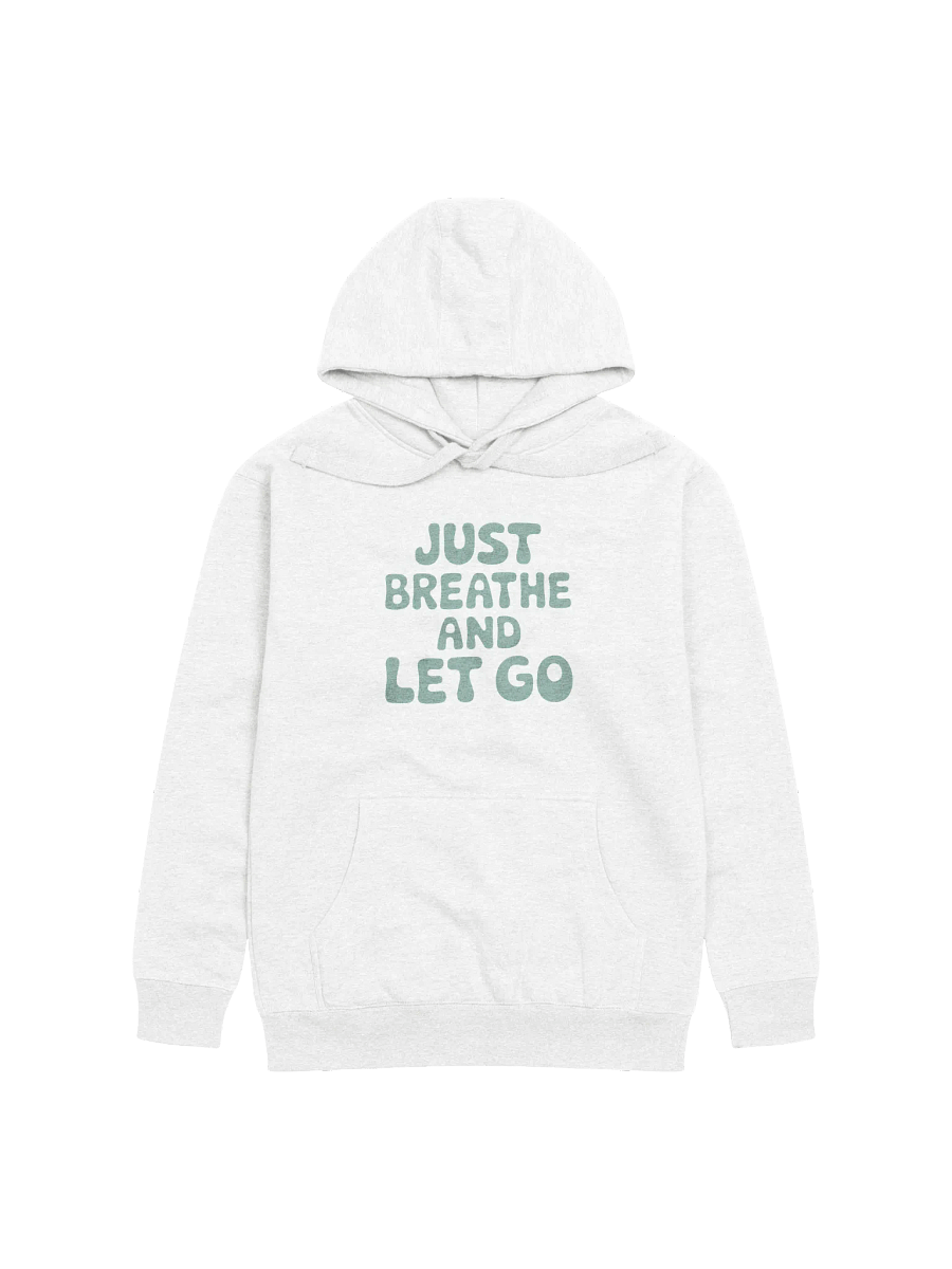Just Breathe And Let Go Hoodie product image (1)