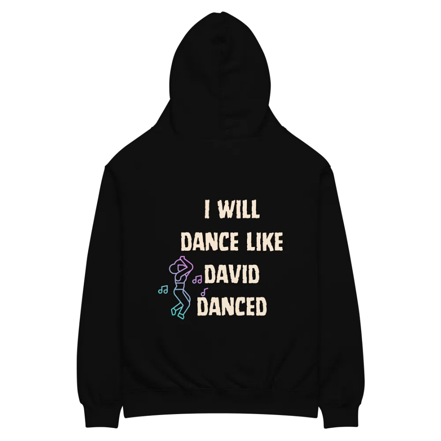 I'll dance like David danced Unisex Hoodie product image (12)