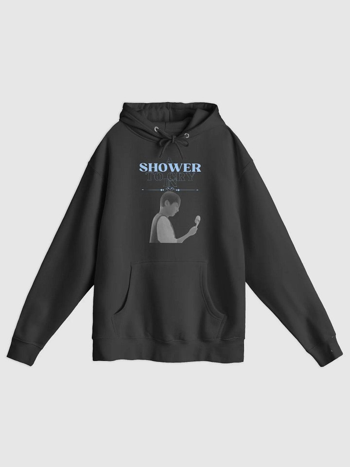 A Shower to Cry In Hoodie product image (1)