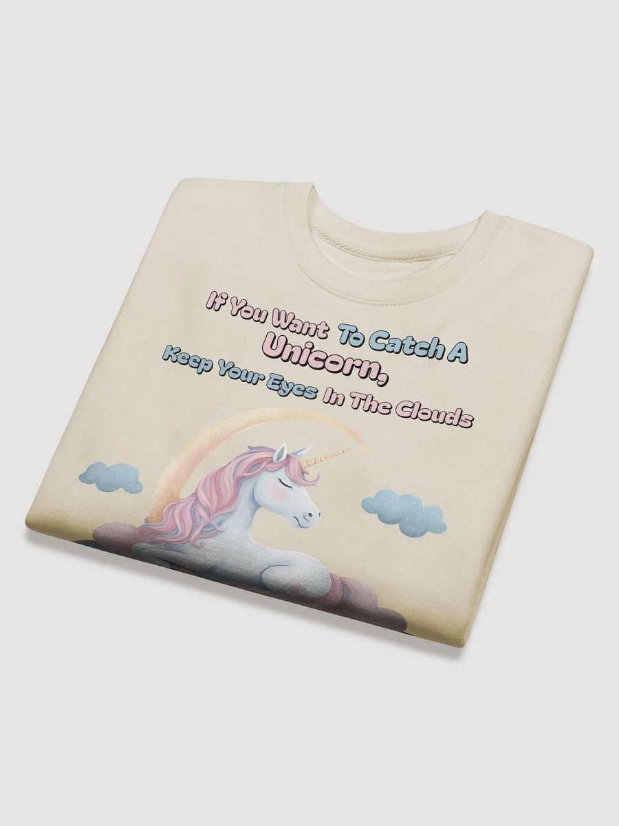If You Want To Catch A Unicorn, Keep Your Eyes In The Clouds Sweatshirt product image (31)