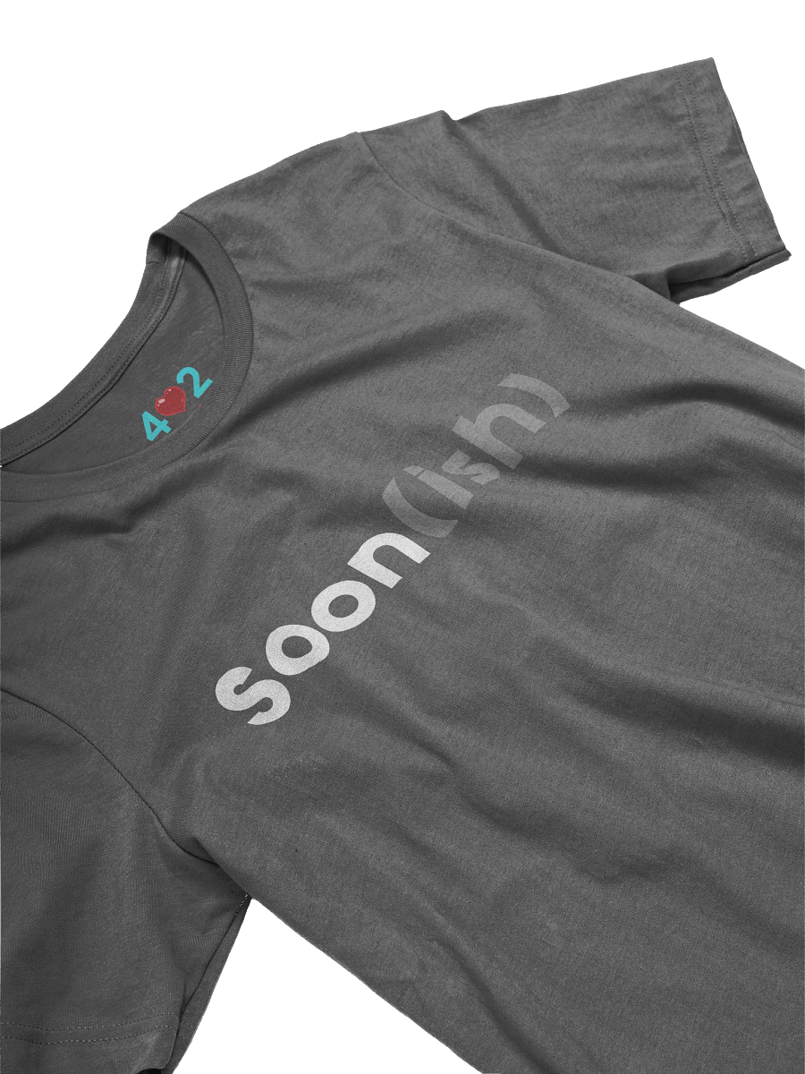 Soon(ish) Shirt product image (3)