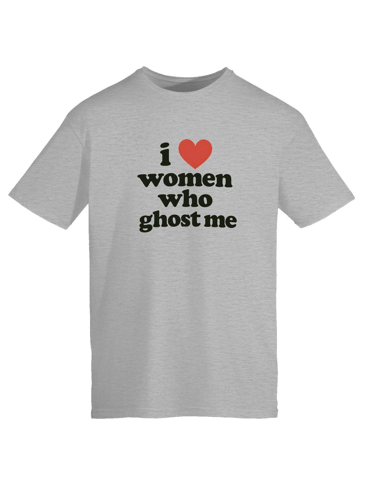 I ❤️ Women Who Ghost Me product image (18)