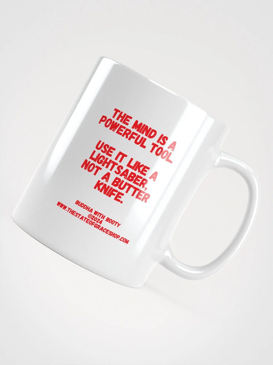 BUDDHA WITH BOOTY MUGS 4U - “The mind is a powerful tool. Use it like a lightsaber, not a butter knife.” product image (11)
