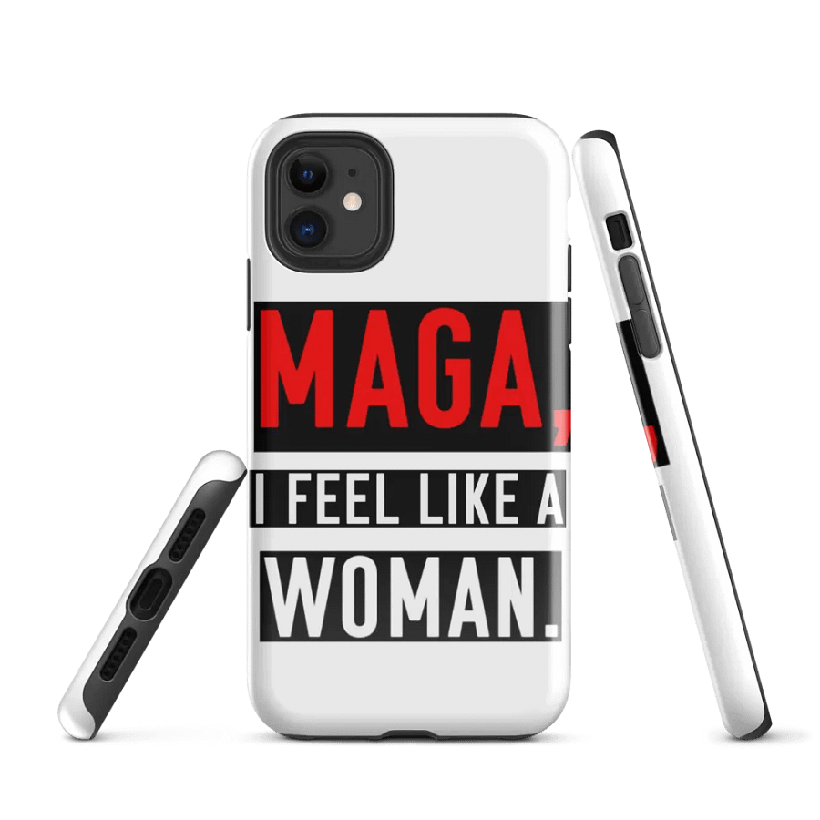“MAGA, I Feel Like a Woman” Phone Case – Parody Whitney Channel Merch product image (1)