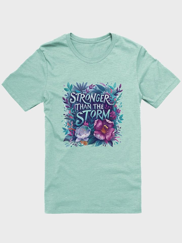 Stronger than the Storm T-Shirt product image (81)