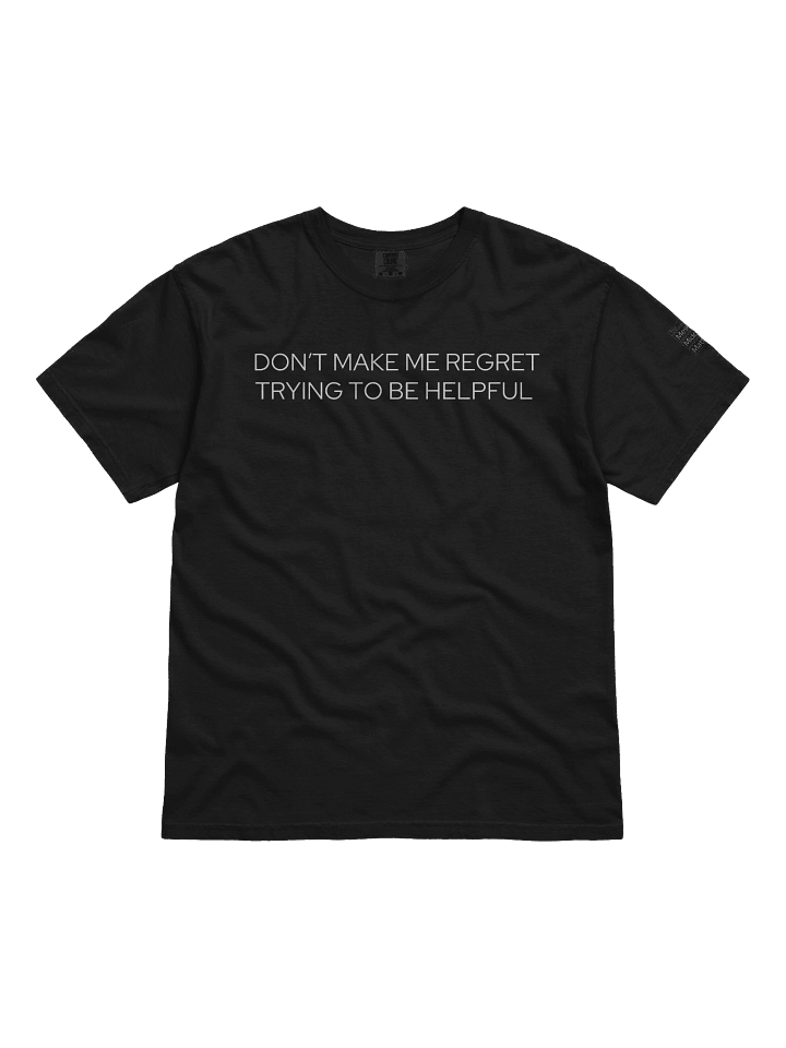 Don’t Make Me Regret - Unisex Tee product image (1)