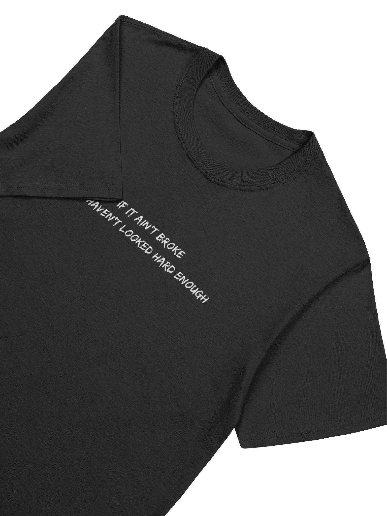 "If It Ain't Broke" T-Shirt product image (31)
