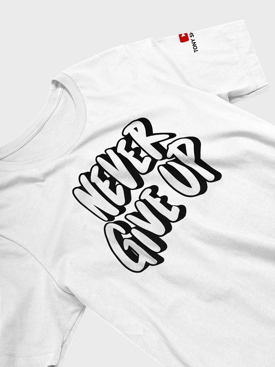 Never Give Up T-Shirt Blanca product image (3)