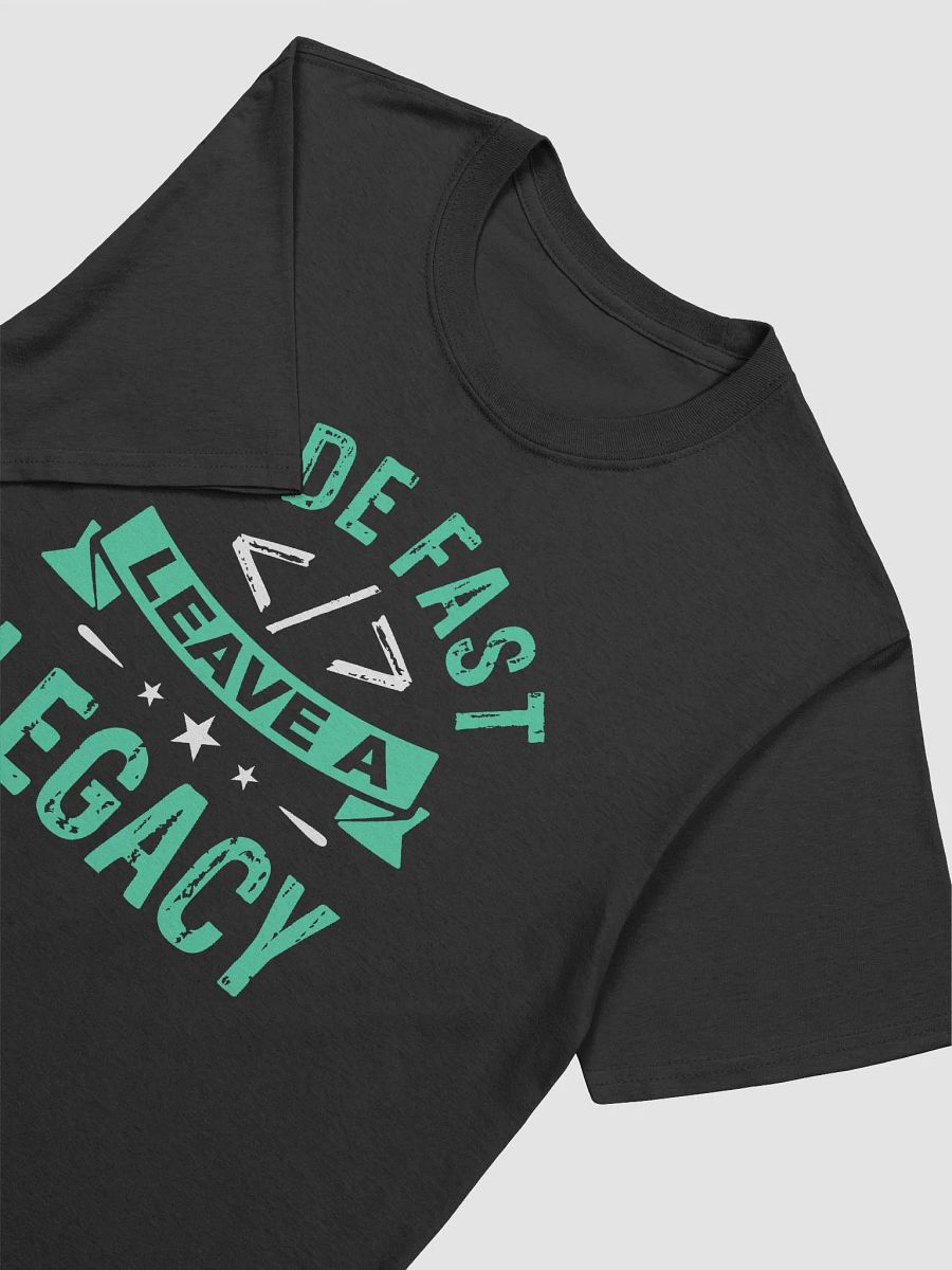 "Code Fast, Leave a Legacy" T-Shirt – Classic Fit product image (4)